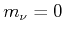 $ m_{\nu}=0$