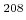 $ {}^{208}$
