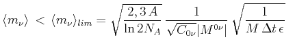 $\displaystyle \langle m_{\nu}\rangle < \langle m_{\nu}\rangle_{lim}=\sqrt{\fr...
...t{C_{0\nu}}\vert M^{0\nu}\vert} \sqrt{\frac{1}{M \Delta t \epsilon}}    $