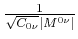 $ \frac{1}{\sqrt{C_{0\nu}}\vert M^{0\nu}\vert}$