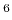 $ ^{6}$