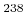 $ ^{238}$