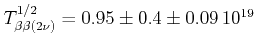 $ T^{1/2}_{\beta\beta(2\nu)}=0.95\pm0.4\pm0.09 10^{19}$