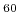$ {}^{60}$