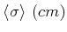 $ \langle \sigma \rangle   (cm)$