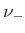 $ \nu_{-}$