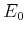 $ E_{0}$