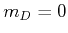$ m_{D}=0$
