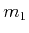 $ m_{1}$