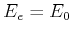 $ E_{e}=E_{0}$