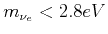 $ m_{\nu_{e}}< 2.8eV$