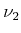 $ \nu_{2}$