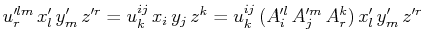 $\displaystyle u'^{lm}_{r}\,x'_{l}\,y'_{m}\,z'^{r}=u^{ij}_{k}\,x_{i}\,y_{j}\,z^{k}=u^{ij}_{k}\,(A'^{l}_{i}\,A'^{m}_{j}\,A^{k}_{r})\,x'_{l}\,y'_{m}\,z'^{r}$
