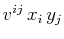 $ v^{ij}\,x_{i}\,y_{j}$