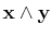 $ \mathbf{x}\wedge\mathbf{y}$