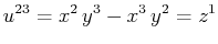 $\displaystyle u^{23}=x^{2}\,y^{3}-x^{3}\,y^{2}=z^{1}$