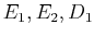 $ E_{1},E_{2},D_{1}$