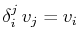 $\displaystyle \delta_{i}^{j}\,v_{j}=v_{i}$