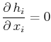 $\displaystyle \dfrac{\partial\,h_{i}}{\partial\,x_{i}}=0$
