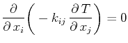 $\displaystyle \dfrac{\partial}{\partial\,x_{i}}\bigg(-k_{ij}\,\dfrac{\partial\,T}{\partial\,x_{j}}\bigg)=0$