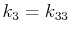 $ k_{3}=k_{33}$