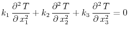 $\displaystyle k_{1}\,\dfrac{\partial^{2}\,T}{\partial\,x_{1}^{2}}+k_{2}\,\dfrac...
...\,T}{\partial\,x_{2}^{2}}+k_{3}\,\dfrac{\partial^{2}\,T}{\partial\,x_{3}^{2}}=0$