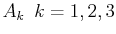 $ A_{k}\,\,\,k=1,2,3$