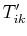 $ T'_{ik}$