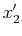 $ x'_{2}$