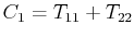 $ C_{1}=T_{11}+T_{22}$