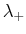 $ \lambda_{+}$
