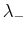 $ \lambda_{-}$