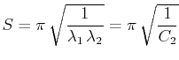 $\displaystyle S=\pi\,\sqrt{\dfrac{1}{\lambda_{1}\,\lambda_{2}}}=\pi\,\sqrt{\dfrac{1}{C_{2}}}$