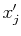 $ x'_{j}$
