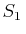$\displaystyle S_{1}\,$