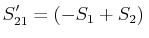 $\displaystyle S'_{21}=(-S_{1}+S_{2})\,$