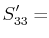 $\displaystyle S'_{33}=$