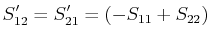 $\displaystyle S'_{12}=S'_{21}=(-S_{11}+S_{22})\,$