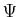 $ \Psi$