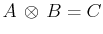$\displaystyle A\,\otimes\,B=C$