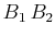 $ B_{1}\,B_{2}$