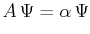 $\displaystyle A\,\Psi=\alpha\,\Psi$