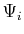$ \Psi_{i}$