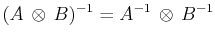 $\displaystyle (A\,\otimes\,B)^{-1}=A^{-1}\,\otimes\,B^{-1}$