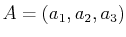 $ A=(a_{1},a_{2},a_{3})$