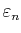 $ \varepsilon_{n}$