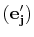 $ (\mathbf{e'_{j}})$