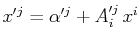 $\displaystyle x'^{j}=\alpha'^{j}+A'^{j}_{i}\,x^{i}$