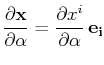 $\displaystyle \dfrac{\partial\mathbf{x}}{\partial\alpha}=\dfrac{\partial x^{i}}{\partial\alpha}\,\mathbf{e_{i}}$