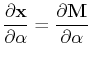 $\displaystyle \dfrac{\partial\mathbf{x}}{\partial\alpha}=\dfrac{\partial\mathbf{M}}{\partial\alpha}$